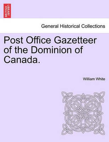 Cover image for Post Office Gazetteer of the Dominion of Canada.