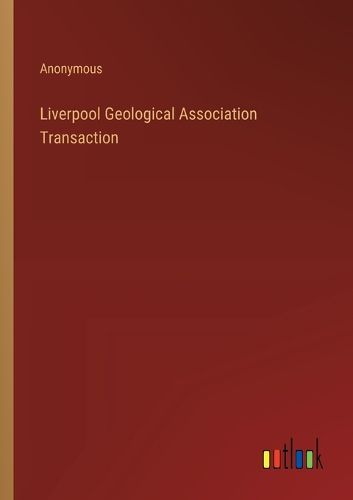 Cover image for Liverpool Geological Association Transaction