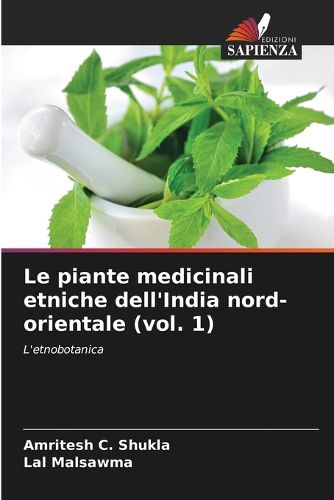 Cover image for Le piante medicinali etniche dell'India nord-orientale (vol. 1)