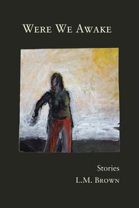 Cover image for Were We Awake: Stories