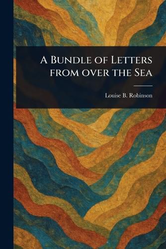 Cover image for A Bundle of Letters From Over the Sea