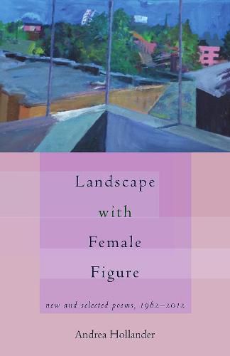 Cover image for Landscape with Female Figure: new and selected poems 1982-2012