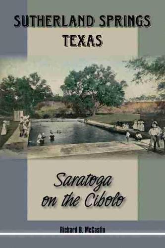 Sutherland Springs, Texas: Saratoga on the Cibolo