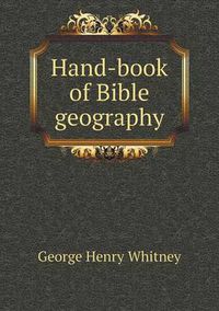 Cover image for Hand-book of Bible geography