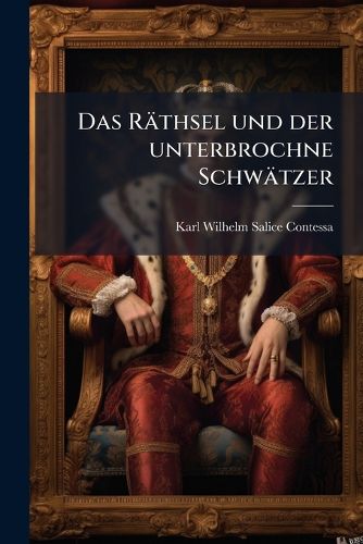 Cover image for Das Raethsel und der unterbrochne Schwaetzer