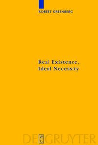 Cover image for Real Existence, Ideal Necessity: Kant's Compromise, and the Modalities without the Compromise