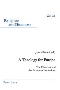 Cover image for A Theology for Europe: The Churches and the European Institution