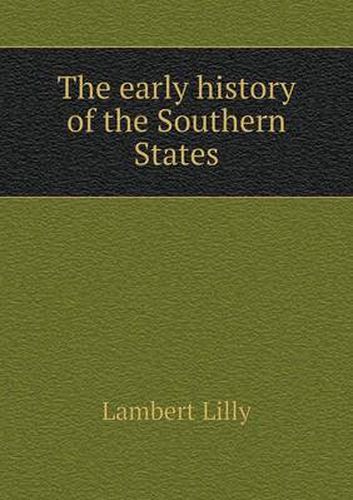 Cover image for The early history of the Southern States