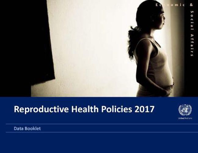 Reproductive health policies 2017: data booklet