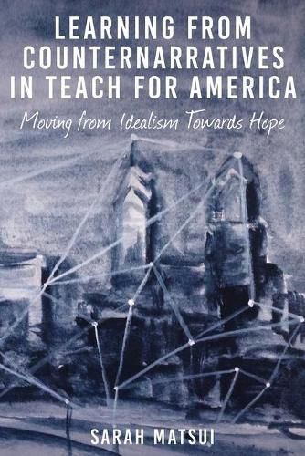 Cover image for Learning from Counternarratives in Teach For America: Moving from Idealism Towards Hope