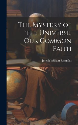 Cover image for The Mystery of the Universe, Our Common Faith