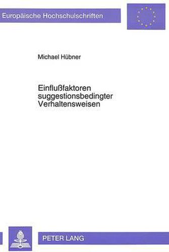 Cover image for Einflussfaktoren Suggestionsbedingter Verhaltensweisen