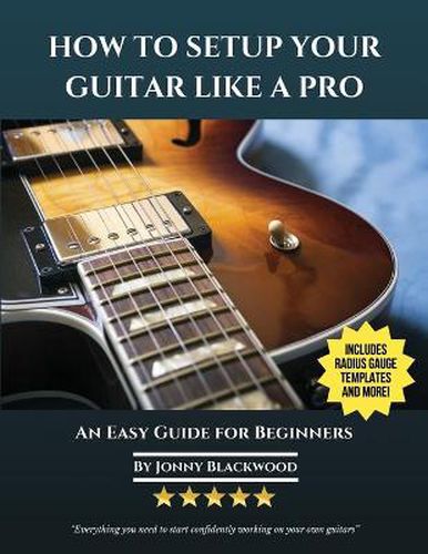 Cover image for How To Setup Your Guitar Like A Pro: An Easy Guide for Beginners