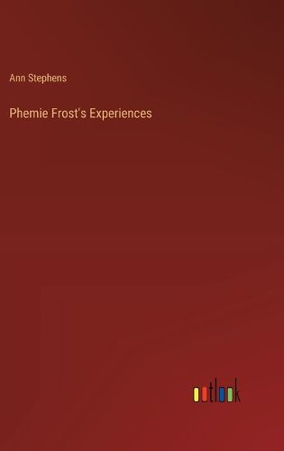 Phemie Frost's Experiences