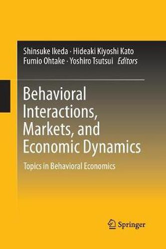 Cover image for Behavioral Interactions, Markets, and Economic Dynamics: Topics in Behavioral Economics