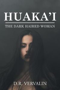 Cover image for Huaka'i: The Dark Haired Woman (Book II)