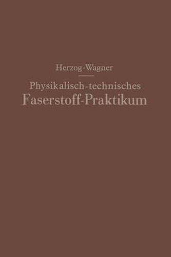 Cover image for Physikalisch-Technisches Faserstoff -- Praktikum UEbungsaufgaben, Tabellen, Graphische Darstellungen