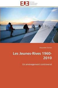 Cover image for Les Jeunes-Rives 1960-2010