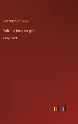 Cover image for Esther; A book for girls