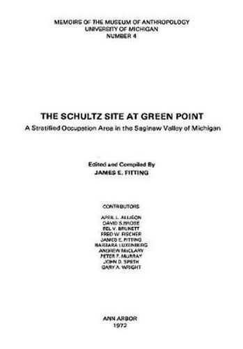 The Schultz Site at Green Point: A Stratified Occupation Area in the Saginaw Valley of Michigan