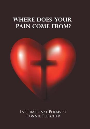 Cover image for Where Does Your Pain Come From?: Inspirational Poems