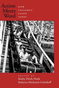 Cover image for Action Meets Word: How children learn verbs