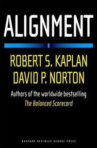 Cover image for Alignment: Using the Balanced Scorecard to Create Corporate Synergies