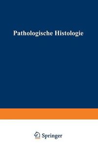 Cover image for Pathologische Histologie: Ein Unterrichtskurs Fur Studierende Und AErzte