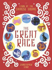 Cover image for The Great Race: The Story of the Chinese Zodiac