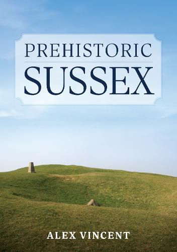 Cover image for Prehistoric Sussex