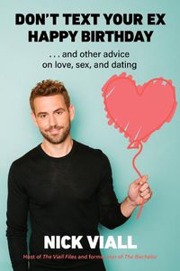 Cover image for Don't Text Your Ex Happy Birthday: And Other Advice on Love, Sex, and Dating