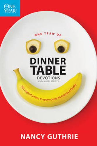 Cover image for One Year Of Dinner Table Devotions And Discussion Starters