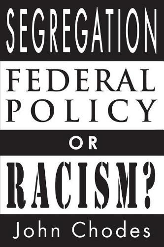 Segregation: Federal Policy or Racism?