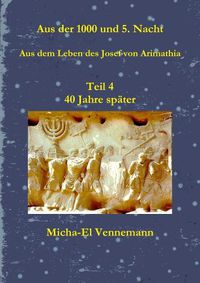 Cover image for Josef von Arimathia Teil 4 Micha-El Vennemann