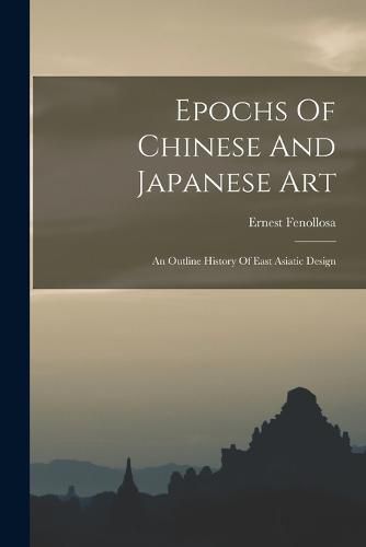 Cover image for Epochs Of Chinese And Japanese Art