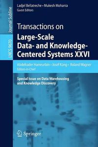 Cover image for Transactions on Large-Scale Data- and Knowledge-Centered Systems XXVI: Special Issue on Data Warehousing and Knowledge Discovery