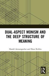 Cover image for Dual-Aspect Monism and the Deep Structure of Meaning