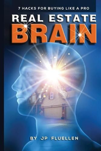 Cover image for Real Estate Brain: 7 Hacks for Buying Like a Pro