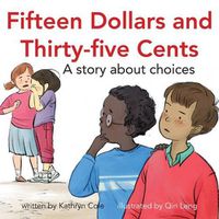 Cover image for Fifteen Dollars and Thirty-Five Cents: A Story about Choices