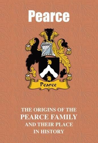 Pearce: The Origins of the Pearce Family and Their Place in History