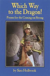 Cover image for Which Way to the Dragon?: Poems for the Coming-on-Strong