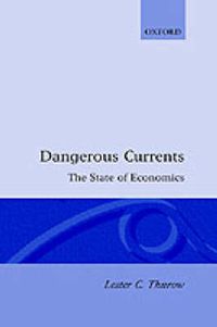 Cover image for Dangerous Currents: The State of Economics