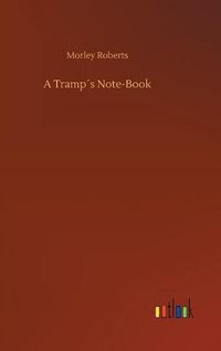 Cover image for A Tramps Note-Book