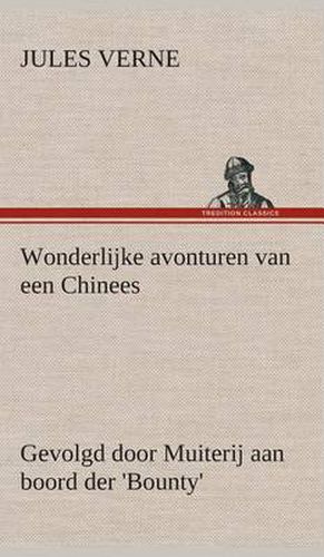 Cover image for Wonderlijke avonturen van een Chinees, gevolgd door Muiterij aan boord der 'Bounty