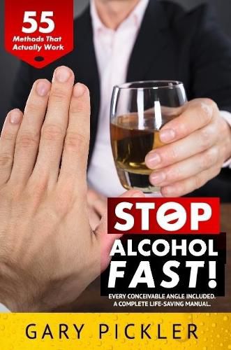 Cover image for Stop Alcohol Fast! 55 Methods That Actually Work.