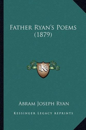 Cover image for Father Ryan's Poems (1879) Father Ryan's Poems (1879)