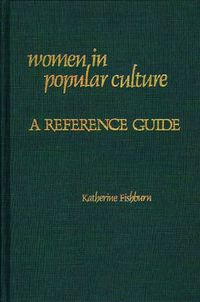 Cover image for Women in Popular Culture: A Reference Guide