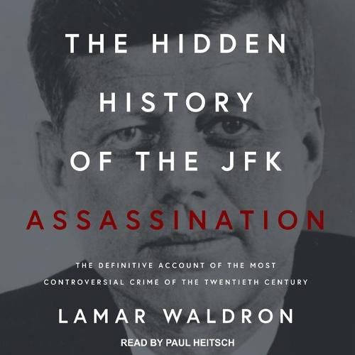 The Hidden History of the JFK Assassination Lib/E