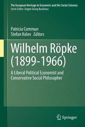 Cover image for Wilhelm Roepke (1899-1966): A Liberal Political Economist and Conservative Social Philosopher