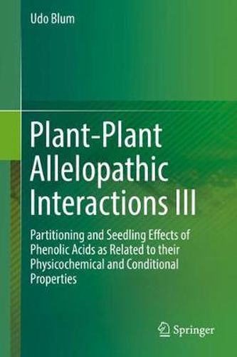 Cover image for Plant-Plant Allelopathic Interactions III: Partitioning and Seedling Effects of Phenolic Acids as Related to their Physicochemical and Conditional Properties